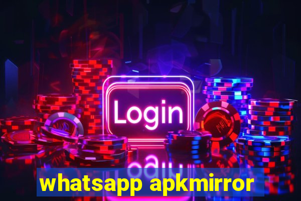 whatsapp apkmirror